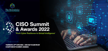 CISO Summit & Awards 2022 - From Cyber Resilience to Global Intelligence