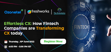 Freshworks - Effortless CX : How Fintech companies are transforming CX today?