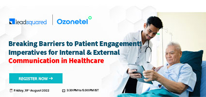 Leadsquared - Ozonetel - Breaking Barriers to Patient Engagement