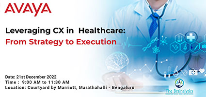 Avaya - Leveraging CX in  Healthcare - From Strategy to Execution