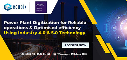 Ecubix - Power Plant Digitization for Reliable operations & Optimized efficiency Using Industry 4.0 & 5.0 Technology