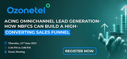 Ozonetel - Acing Omnichannel Lead Generation - How NBFCs can build a high-converting sales funnel