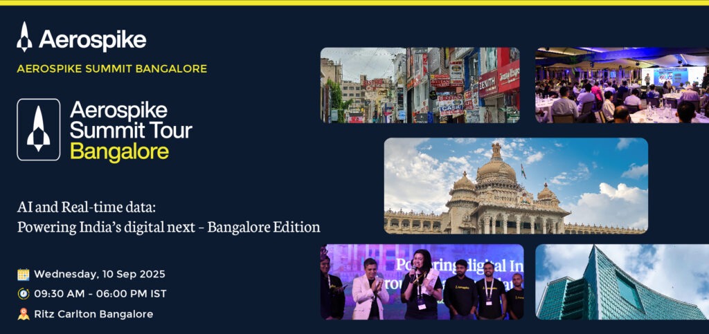 Aerospike Summit Bangalore – AI and Real-time data: Powering India’s digital next – Bangalore Edition